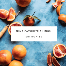 Nine Favorite Things | halfbakedharvest.com @hbharvest